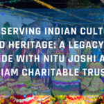 Preserving Indian Culture and Heritage: A Legacy of Pride with Nitu Joshi and Miam Charitable Trust